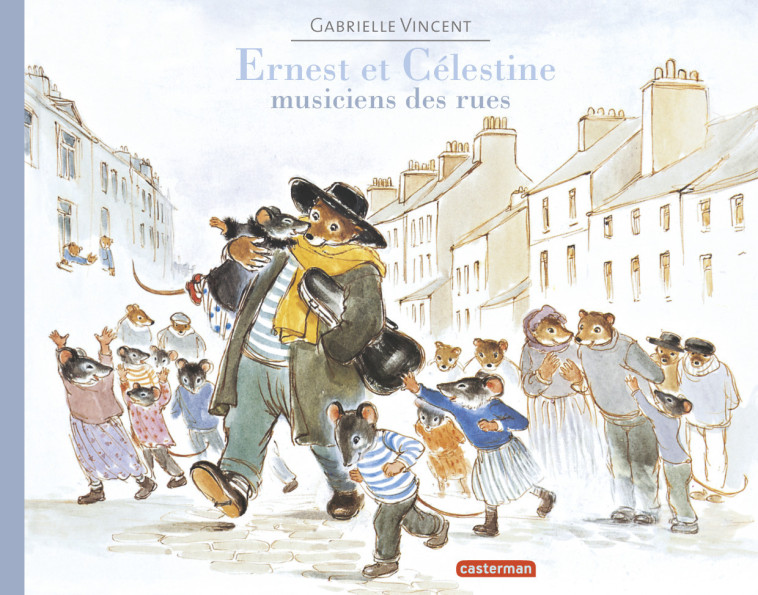 ERNEST ET CELESTINE - MUSICIENS DES RUES - FORMAT BROCHE - SOUPLE - Gabrielle Vincent - CASTERMAN