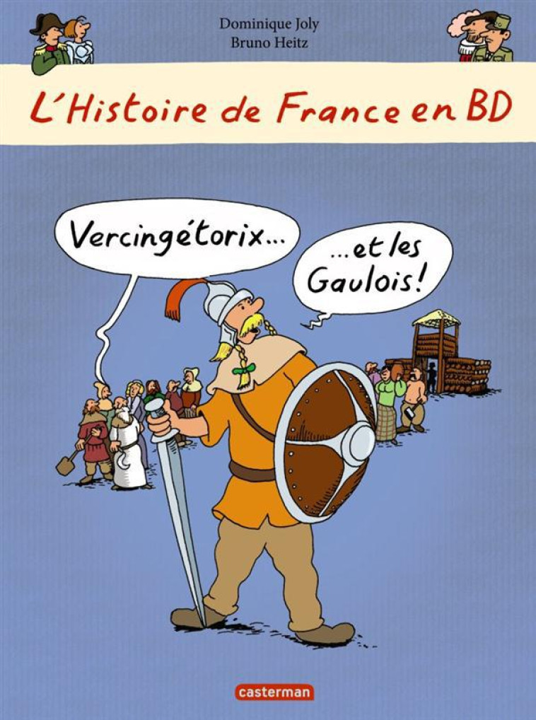 L'HISTOIRE DE FRANCE EN BD  -  VERCINGETORIX ET LES GAULOIS - JOLY/HEITZ - Casterman