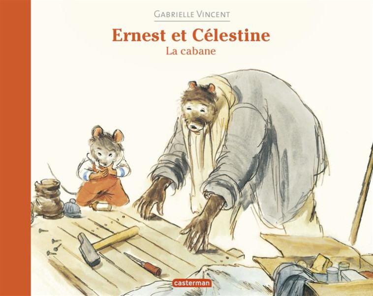 ERNEST ET CELESTINE  -  LA CABANE - VINCENT - Casterman