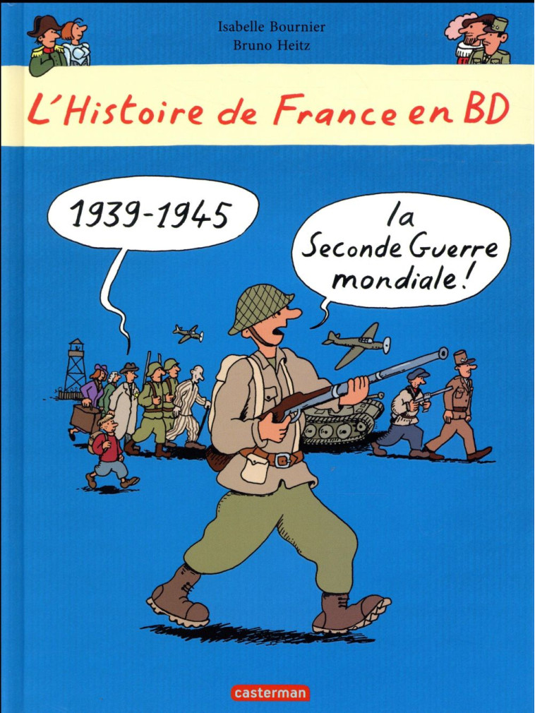 L'HISTOIRE DE FRANCE EN BD  -  LA SECONDE GUERRE MONDIALE, L'OCCUPATIONET LA RESISTANCE - BOURNIER/HEITZ - Casterman