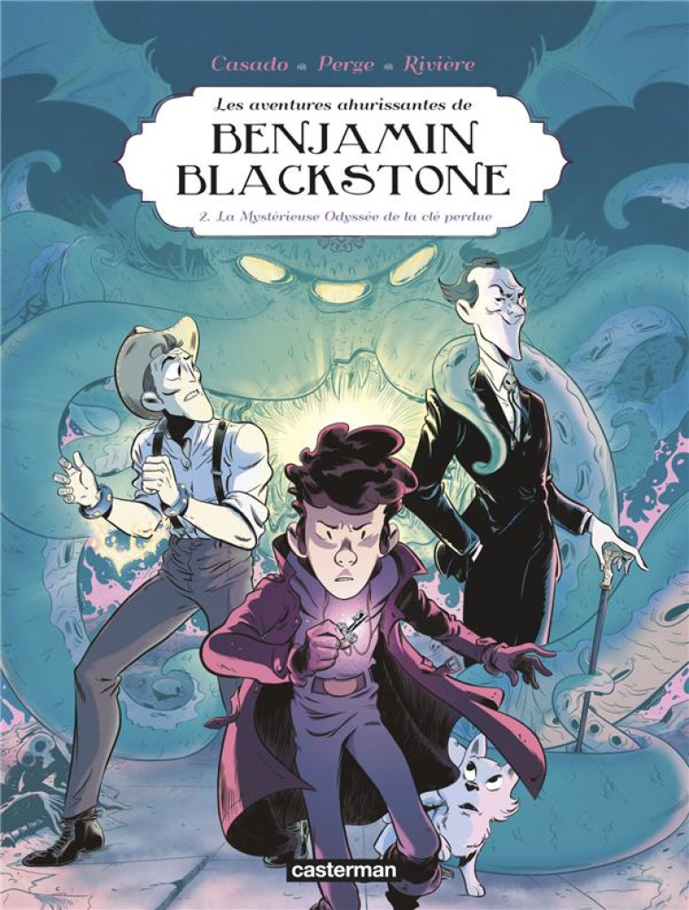 LES AVENTURES AHURISSANTES DE BENJAMIN BLACKSTONE T.2  -  LA MYSTERIEUSE ODYSSEE DE LA CLE PERDUE - RIVIERE/PERGE/CASADO - Casterman