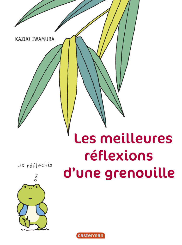 LES MEILLEURES REFLEXIONS D-UNE GRENOUILLE - KAZUO IWAMURA - CASTERMAN