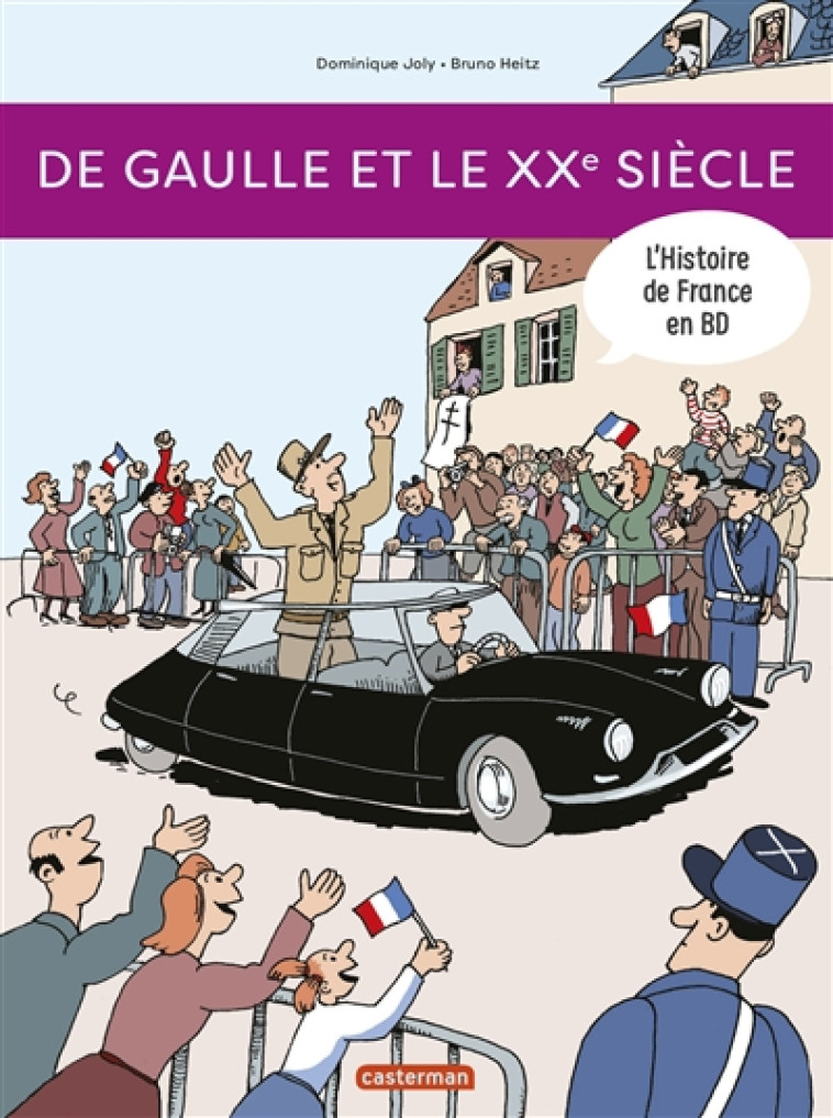 L'HISTOIRE DE FRANCE EN BD  -  DE GAULLE ET LE XXE SIECLE - JOLY/HEITZ - Casterman