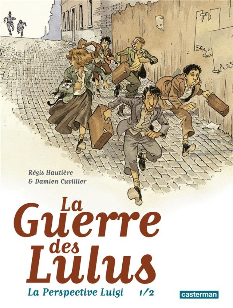 LA GUERRE DES LULUS HORS-SERIE T.1  -  LA PERSPECTIVE LUIGI T.1 : 1916 - HAUTIERE/CUVILLIER - CASTERMAN