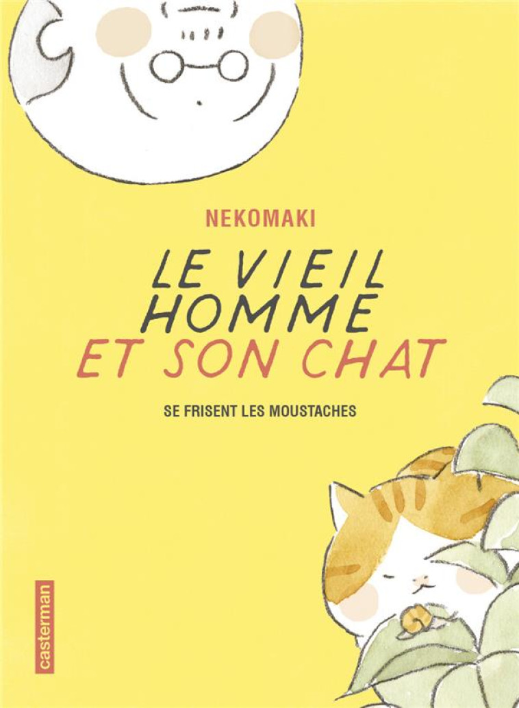 LE VIEIL HOMME ET SON CHAT T.3  -  LE VIEIL HOMME ET SON CHAT SE FONT LES MOUSTACHES - NEKOMAKI/LEFRANCOIS - CASTERMAN