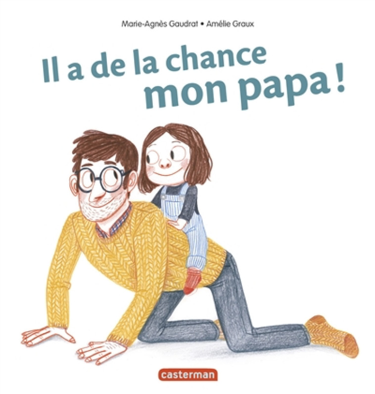 IL A DE LA CHANCE, MON PAPA - GAUDRAT/GRAUX - CASTERMAN