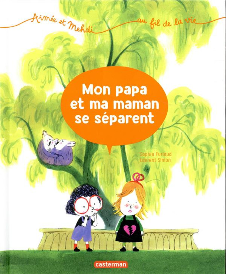 AIMEE ET MEHADI... AU FIL DE LA VIE T.1  -  MON PAPA ET MA MAMAN SE SEPARENT - FURLAUD/SIMON - CASTERMAN