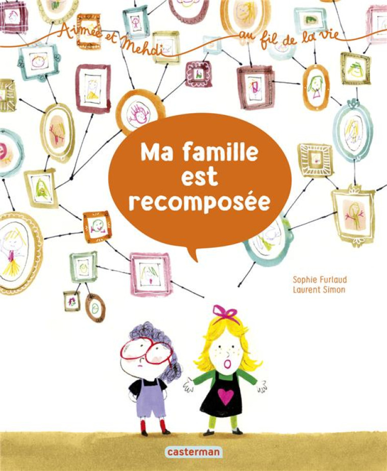 AIMEE ET MEHADI... AU FIL DE LA VIE T.4  -  MA FAMILLE EST RECOMPOSEE - FURLAUD/SIMON - CASTERMAN