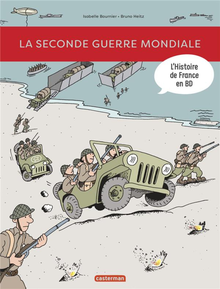 L'HISTOIRE DE FRANCE EN BD  -  LA SECONDE GUERRE MONDIALE - BOURNIER/HEITZ - CASTERMAN