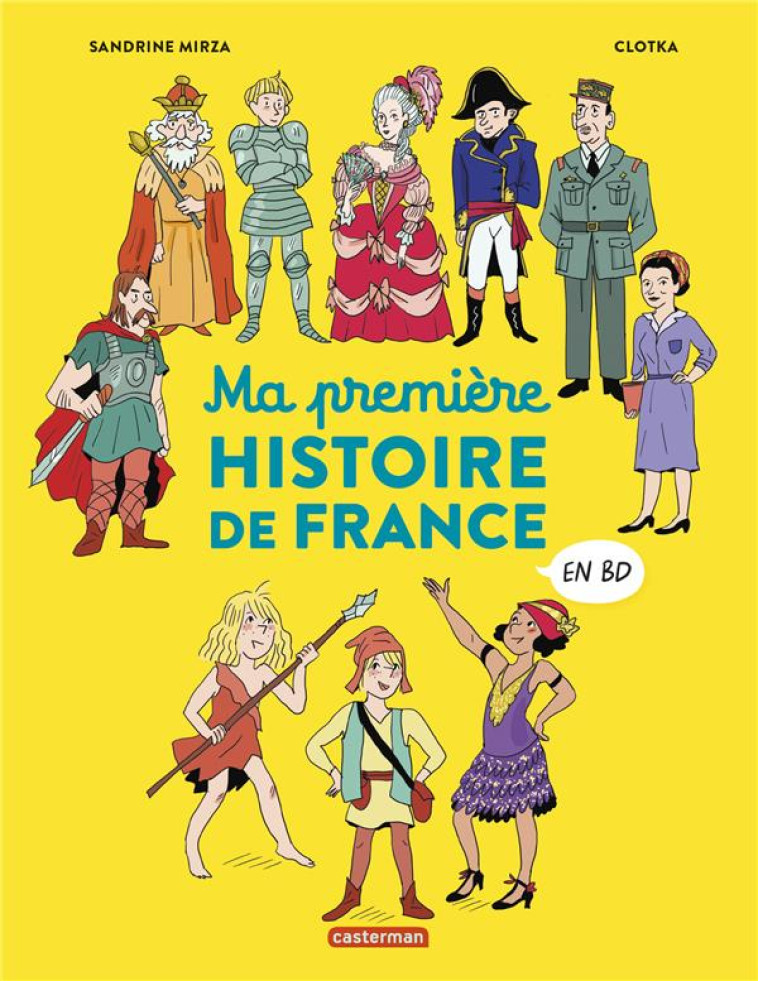 MA PREMIERE HISTOIRE DE FRANCE EN BD - MIRZA/CLOTKA - CASTERMAN