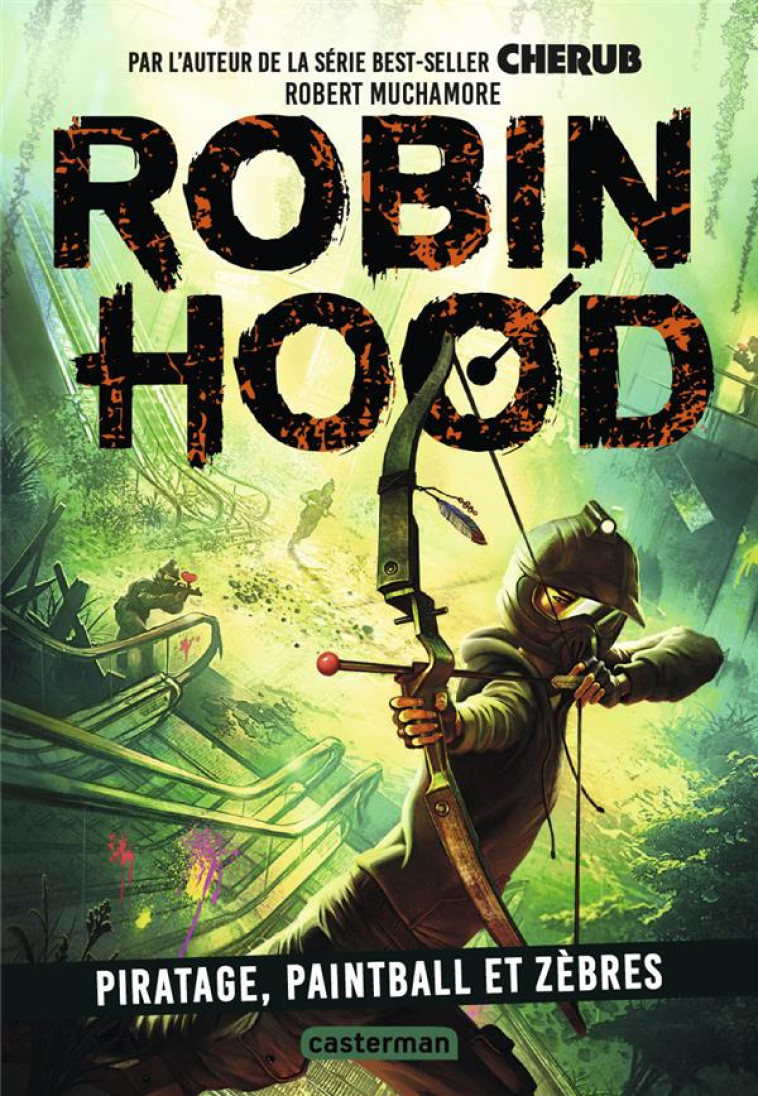 ROBIN HOOD T.2  -  PIRATAGE, PAINTBALL ET ZEBRES - MUCHAMORE ROBERT - CASTERMAN