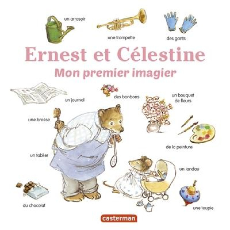 LES IMAGIERS D'ERNEST ET CELESTINE  -  MON PREMIER IMAGIER - VINCENT - CASTERMAN