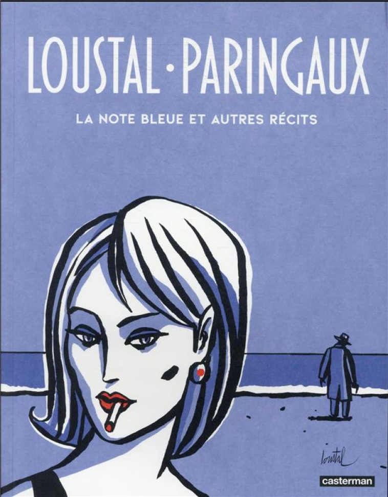 LOUSTAL ET PARINGAUX : LA NOTE BLEUE ET AUTRES RECITS - PARINGAUX/LOUSTAL - CASTERMAN