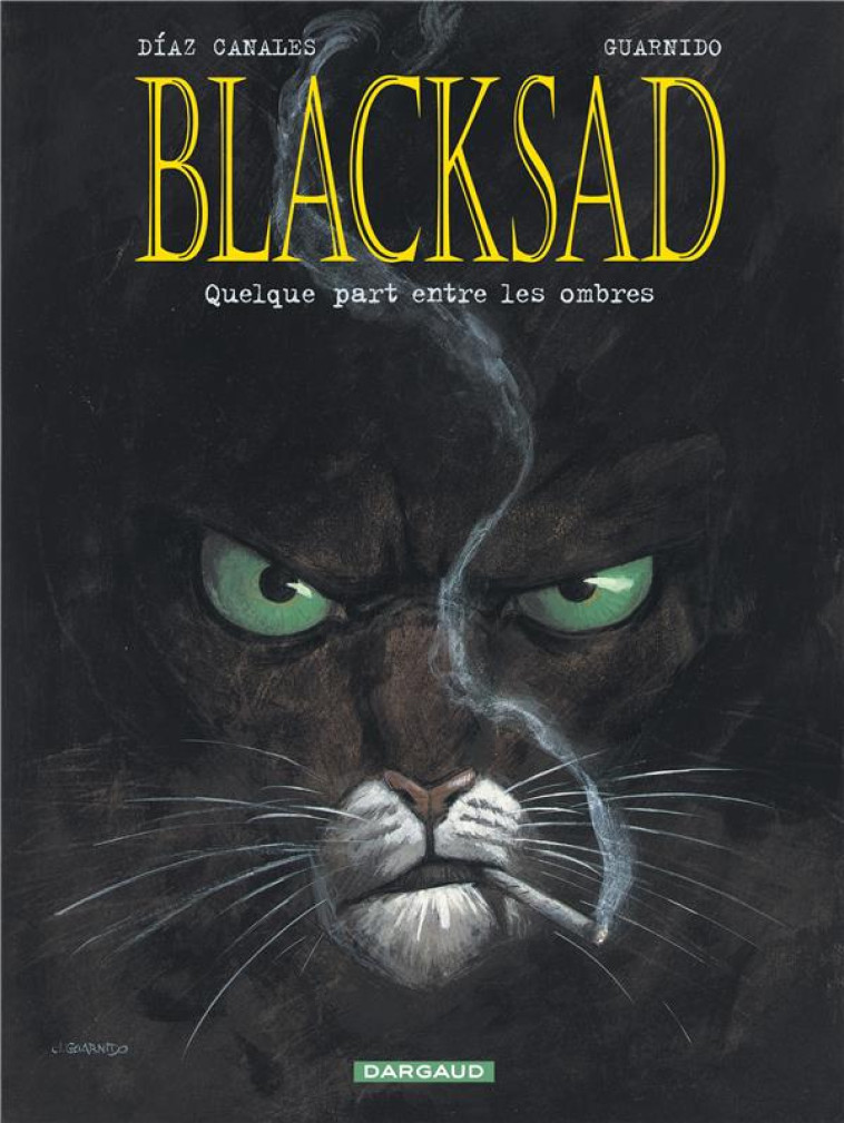 BLACKSAD T.1  -  QUELQUEPART ENTRE LES OMBRES - DIAZ CANALES JUAN - DARGAUD