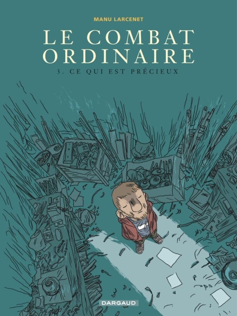 LE COMBAT ORDINAIRE - T03 - CE QUI EST PRECIEUX -  Larcenet Manu - DARGAUD