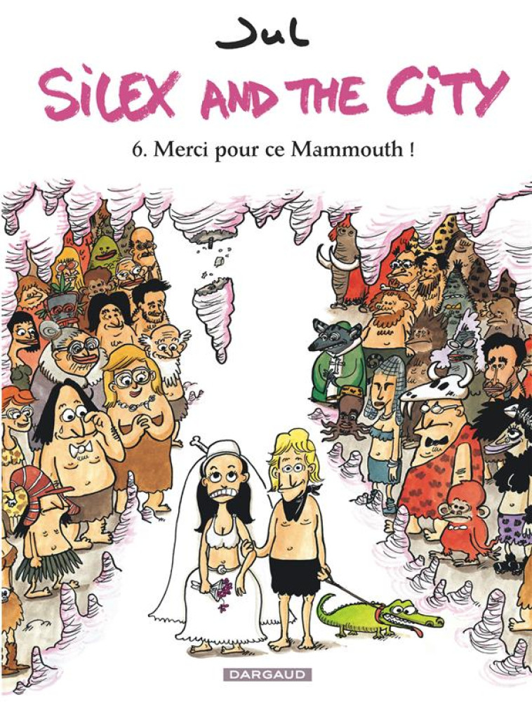 SILEX AND THE CITY T.6  -  MERCI POUR CE MAMMOUTH ! - JUL - Dargaud