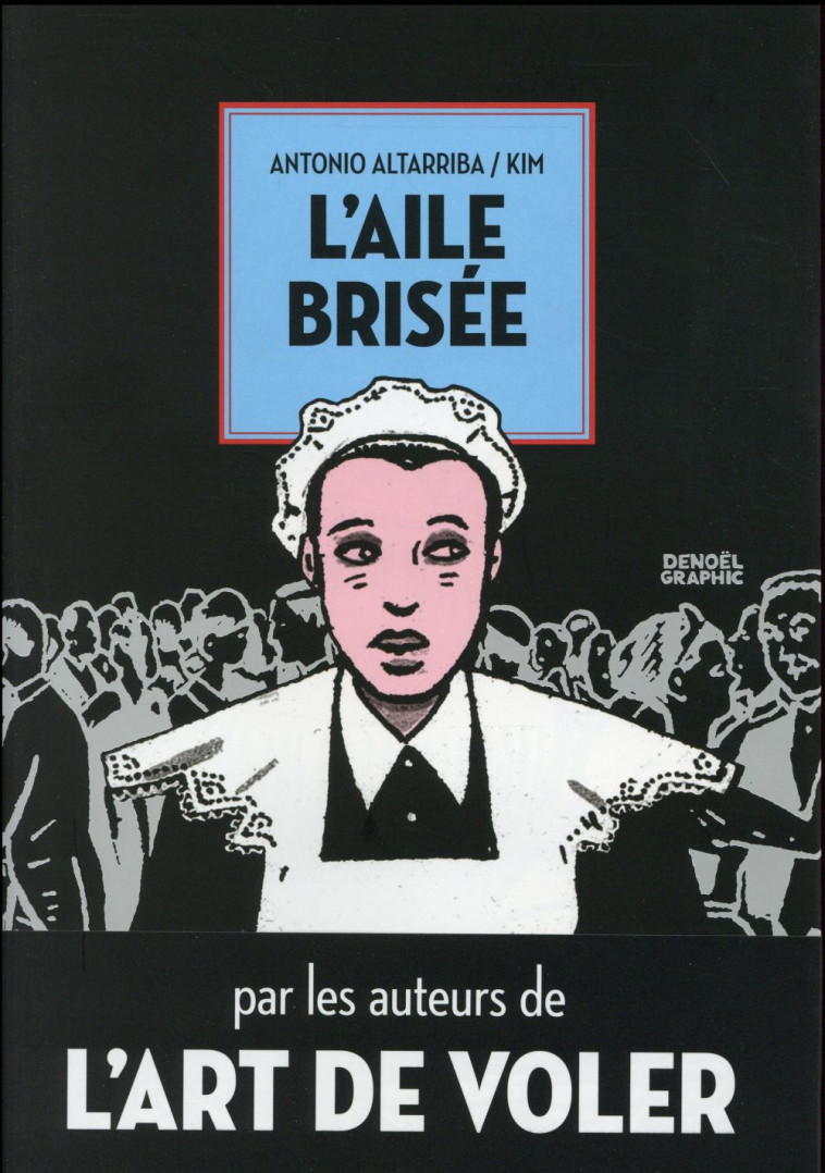 L'AILE BRISEE - ALTARRIBA/KIM - Denoël Graphic