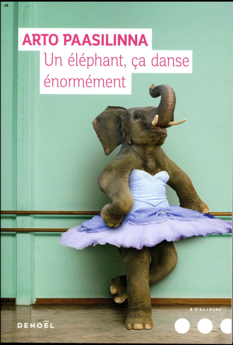 UN ELEPHANT CA DANSE ENORMEMENT - PAASILINNA ARTO - CERF