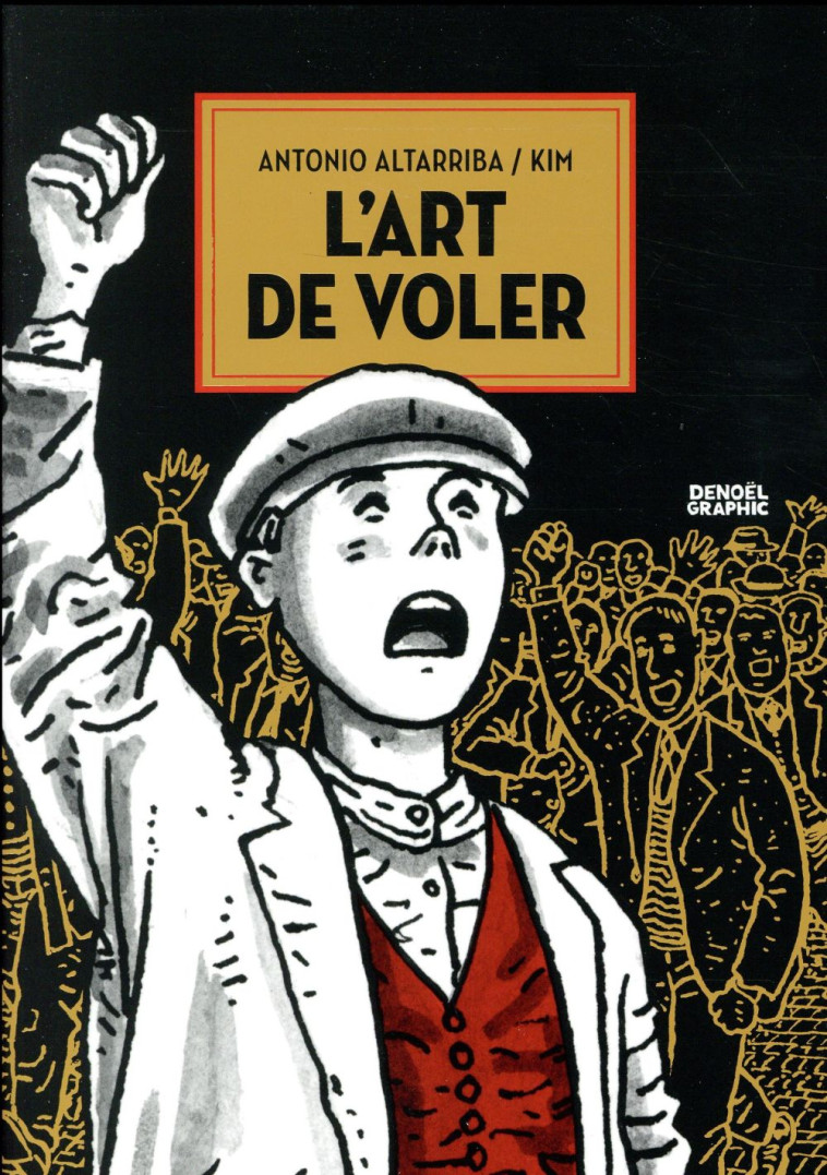 L'ART DE VOLER - KIM/ALTARRIBA - Denoël Graphic