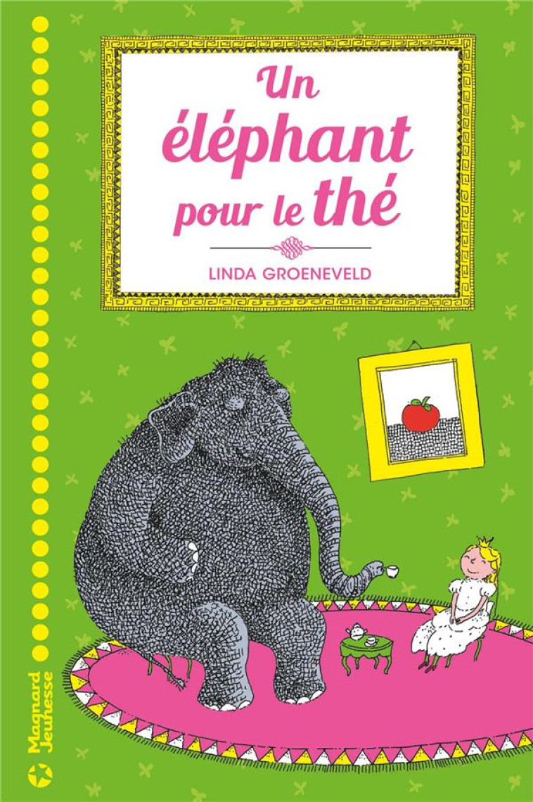 UN ELEPHANT POUR LE THE - GROENEVELD LINDA - Magnard jeunesse