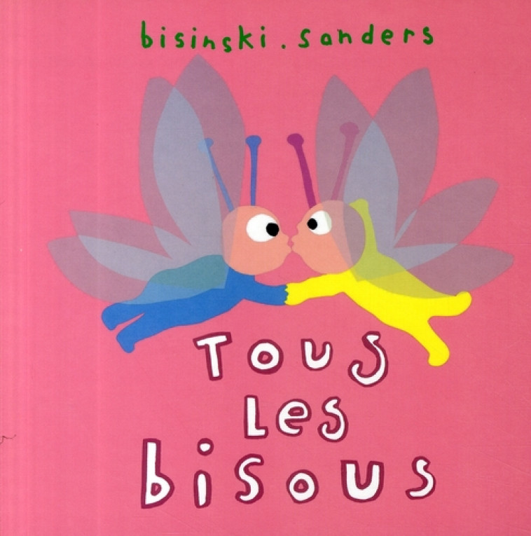 TOUS LES BISOUS - BISINSKI/SANDERS - EDL