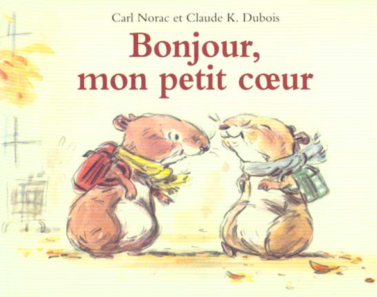 BONJOUR. MON PETIT COEUR - DUBOIS/NORAC - EDL