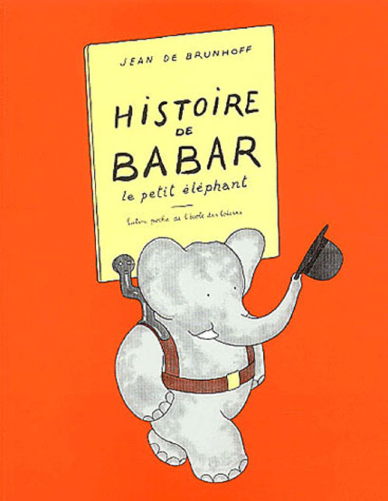 HISTOIRE DE BABAR  -  LE PETIT ELEPHANT - BRUNHOFF DE JEAN - EDL