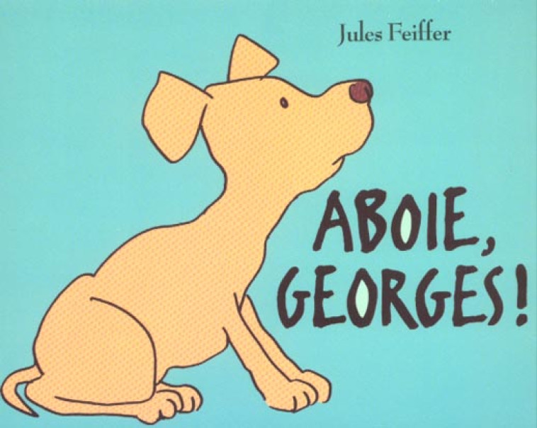 ABOIE, GEORGES ! - FEIFFER JULES - EDL