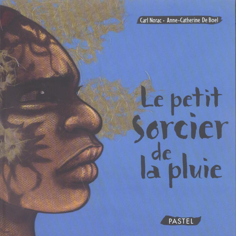 PETIT SORCIER DE LA PLUIE (LE) - NORAC/DE BOEL - EDL