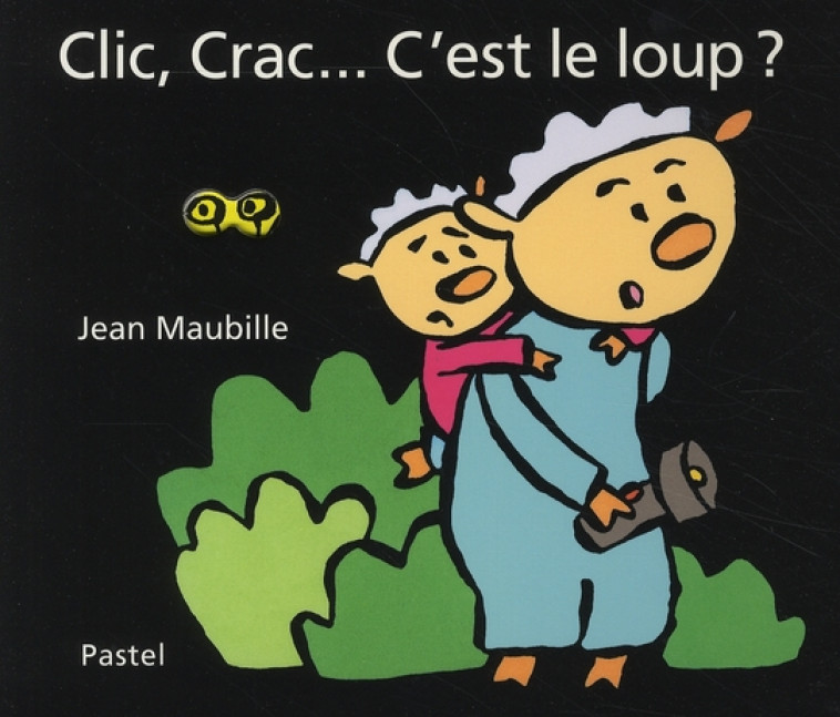 CLIC, CRAC... C'EST LE LOUP ? - MAUBILLE JEAN - EDL