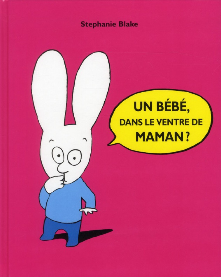 UN BEBE, DANS LE VENTRE DE MAMAN ? - BLAKE STEPHANIE - EDL