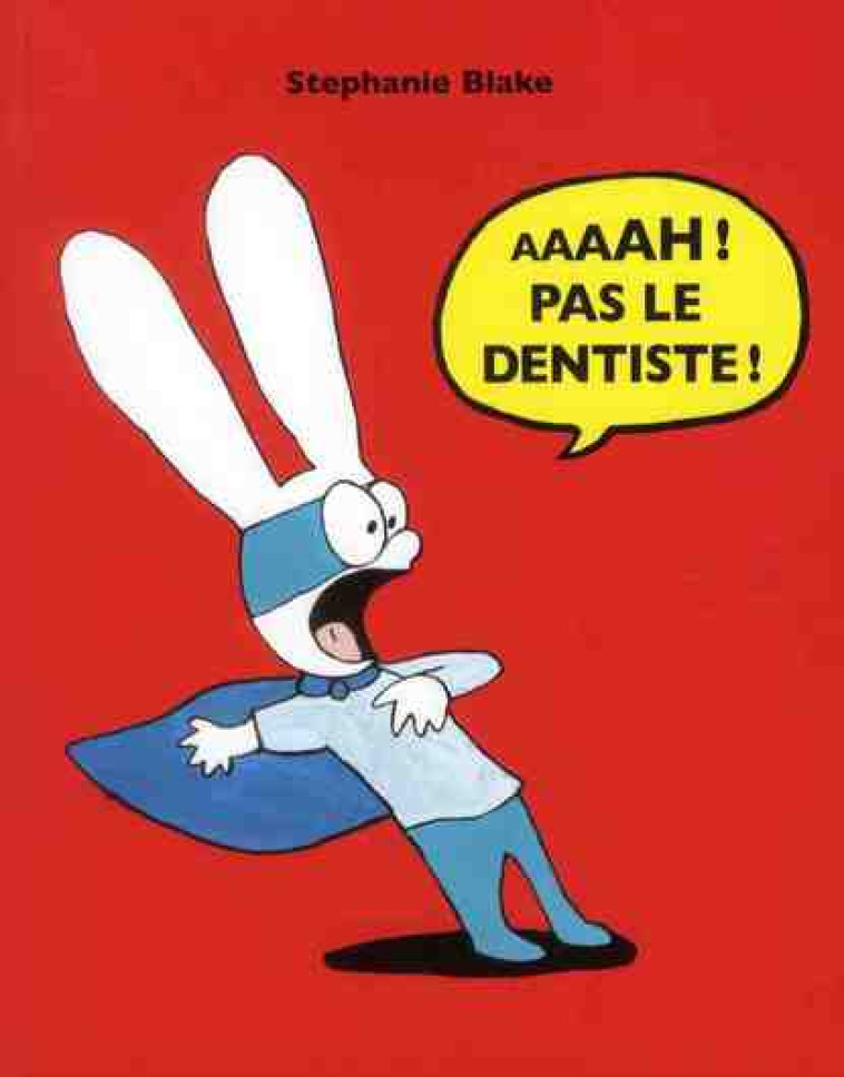 AAAAH ! PAS LE DENTISTE ! - BLAKE STEPHANIE - EDL