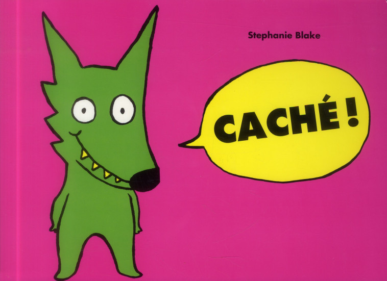 CACHE ! - BLAKE STEPHANIE - Ecole des loisirs