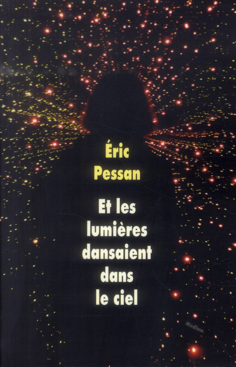 ET LES LUMIERES DANSAIENT DANS LE CIEL - PESSAN ERIC - Ecole des loisirs