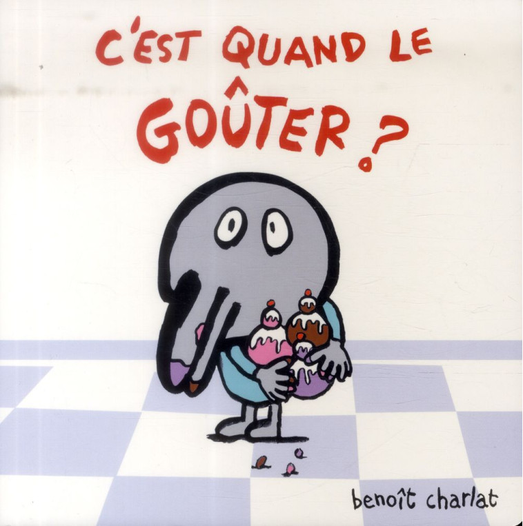 C'EST QUAND LE GOUTER ? - CHARLAT BENOIT - Ecole des loisirs