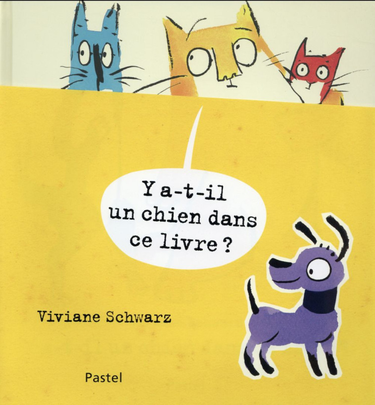 Y'A-T-IL UN CHIEN DANS CE LIVRE ? - SCHWARZ VIVIANE / LA - Ecole des loisirs