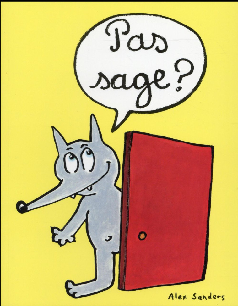 PAS SAGE ? - SANDERS ALEX - Ecole des loisirs