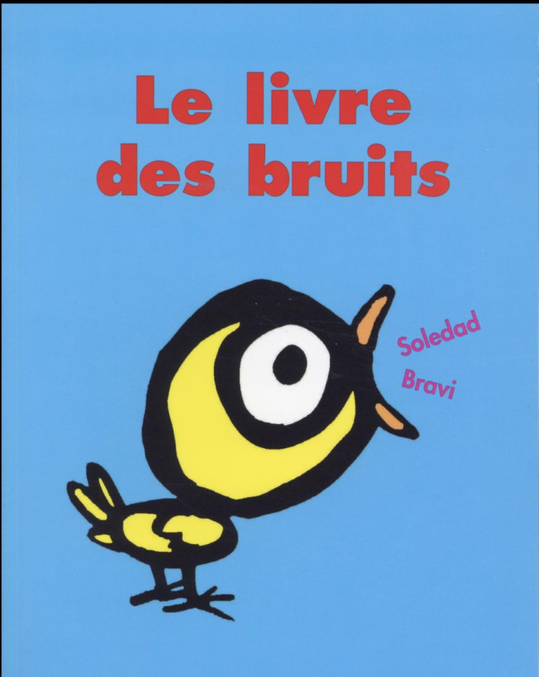 LE LIVRE DES BRUITS - BRAVI SOLEDAD - Ecole des loisirs