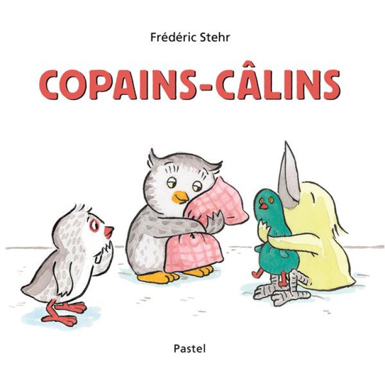 COPAINS-CALINS - STEHR FREDERIC - Ecole des loisirs