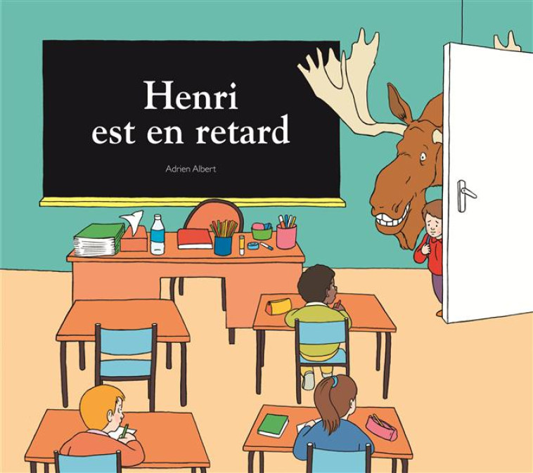 HENRI EST EN RETARD - ALBERT ADRIEN - Ecole des loisirs