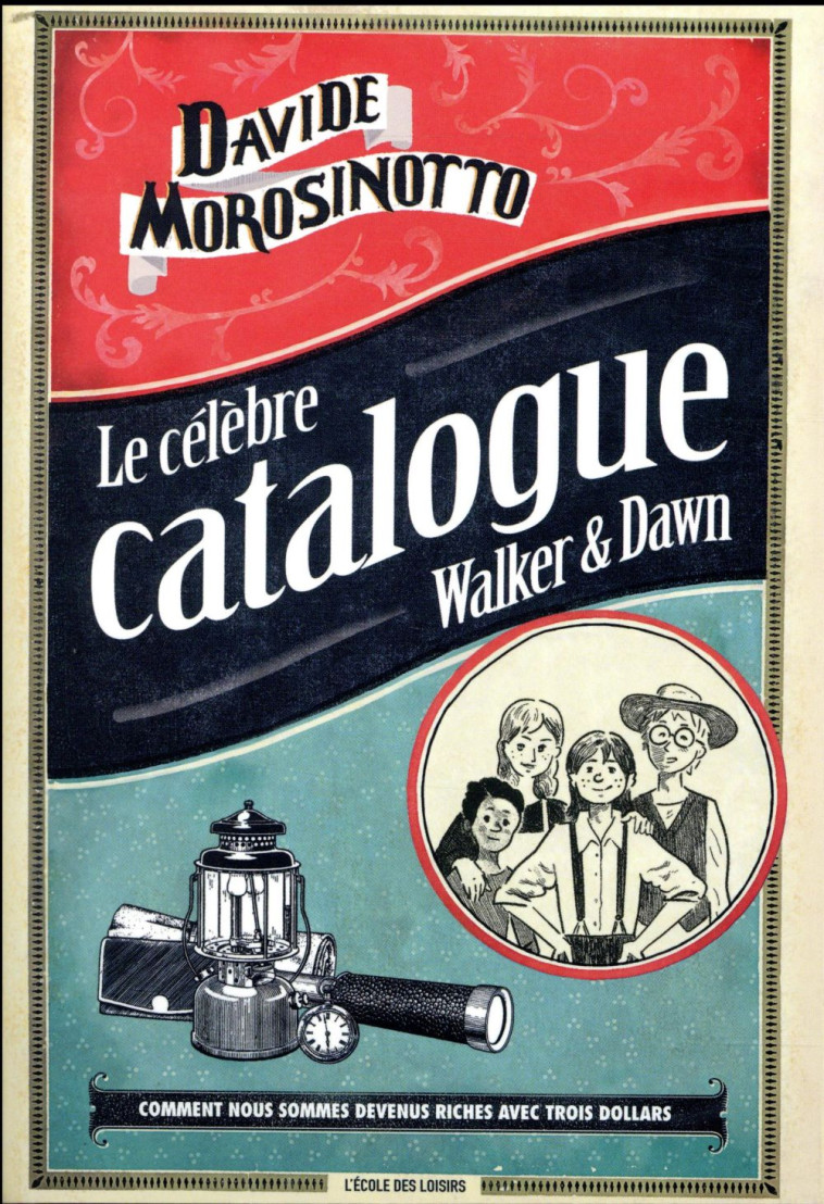 LE CELEBRE CATALOGUE WALKER et DAWN  -  COMMENT NOUS SOMMES DEVENUS RICHES AVEC TROIS DOLLARS - MOROSINOTTO DAVIDE / - EDL