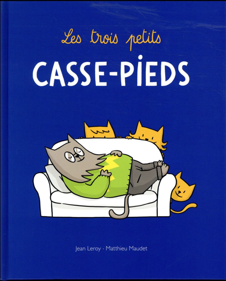 LES TROIS PETITS CASSE-PIEDS - LEROY JEAN / MAUDET - Ecole des loisirs