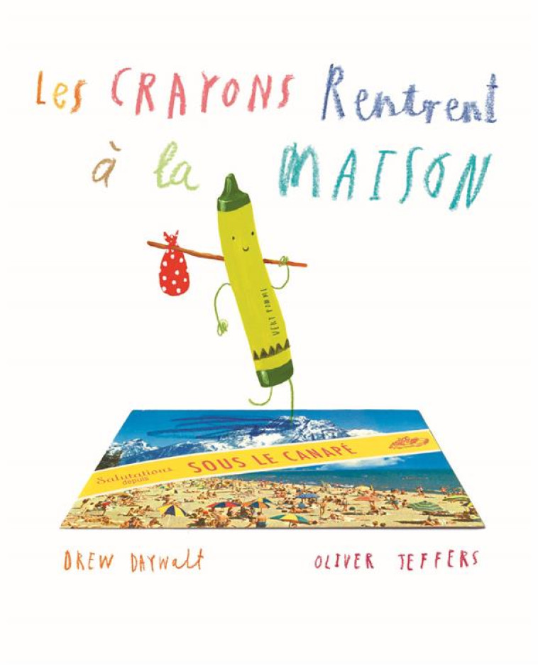 LES CRAYONS RENTRENT A LA MAISON - JEFFERS OLIVER / DAY - EDL