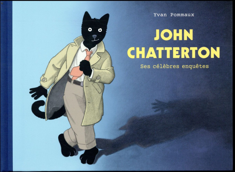 JOHN CHATTERTON, SES CELEBRES ENQUETES - POMMAUX YVAN - EDL