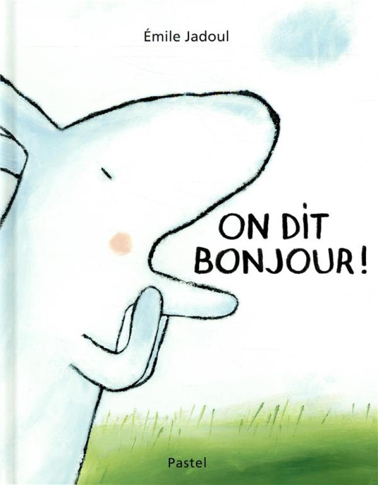 ON DIT BONJOUR ! - JADOUL EMILE - EDL