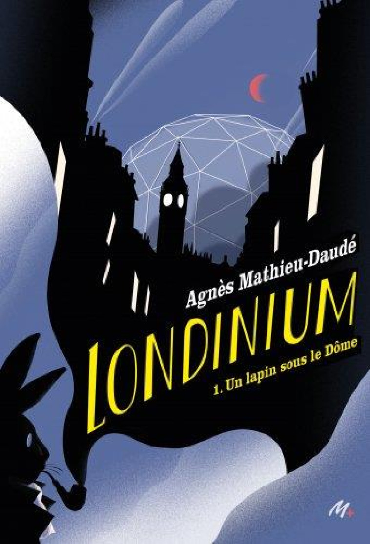 LONDINIUM T.1 : UN LAPIN SOUS LE DOME - MATHIEU-DAUDE - EDL