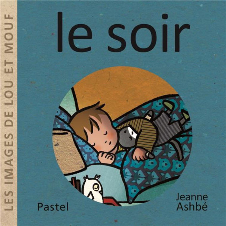 LES IMAGES DE LOU ET MOUF : LE SOIR - ASHBE JEANNE - EDL