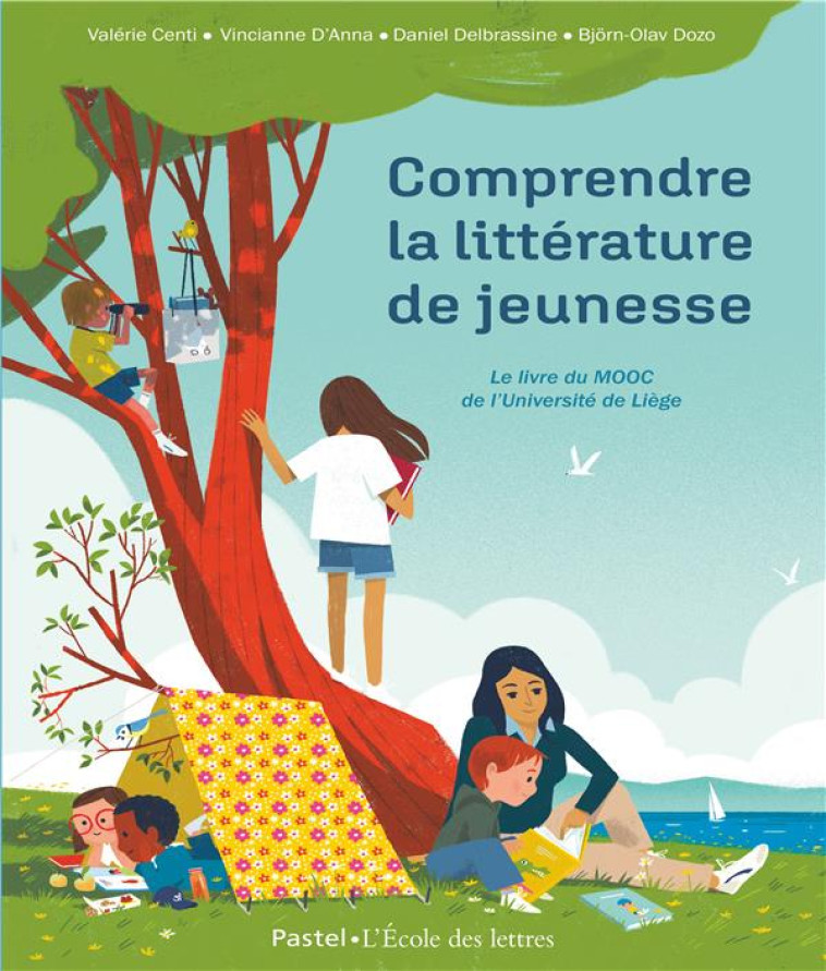 COMPRENDRE LA LITTERATURE DE JEUNESSE : LE LIVRE DU MOOC DE L'UNIVERSITE DE LIEGE - COLLECTIF - EDL