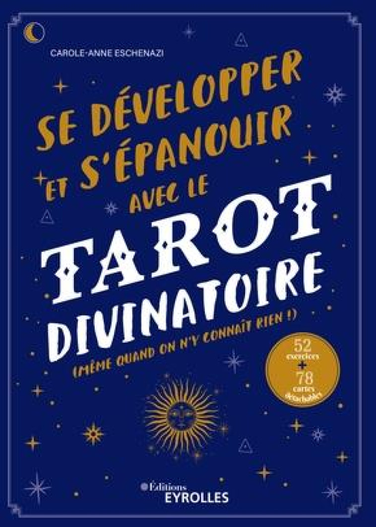 SE DEVELOPPER ET S'EPANOUIR AVEC LE TAROT DIVINATOIRE - ESCHENAZI C-A. - EYROLLES