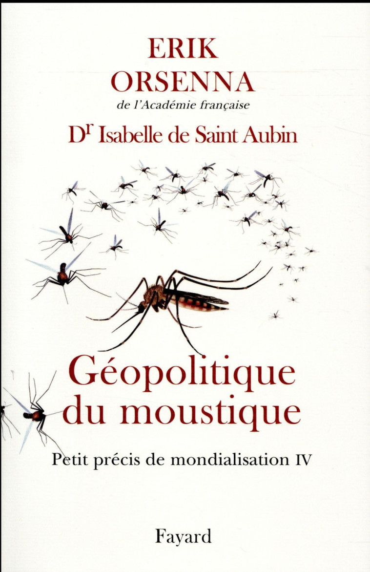 PETIT PRECIS DE MONDIALISATION T.4  -  GEOPOLITIQUE DU MOUSTIQUE - ORSENNA/SAINT-AUBIN - FAYARD